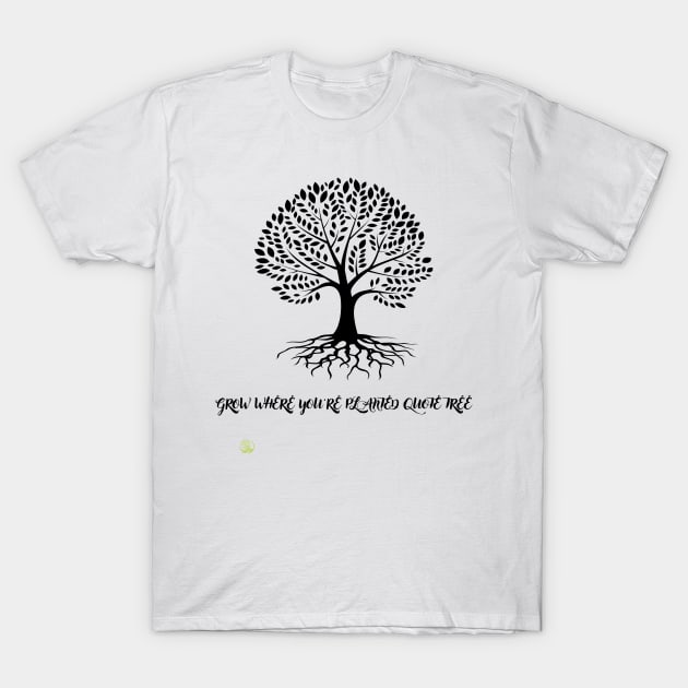 tree grow where T-Shirt by stylupp